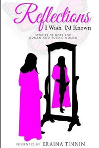 Cover image for Reflections: I Wish I'd Known: Stories of Hope for Women and Young Women