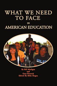 Cover image for What We Need to Face in American Education