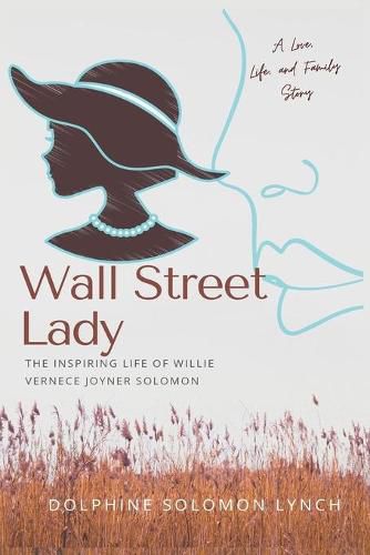 Cover image for Wall Street Lady: The Inspiring Life of Willie Vernece Joyner Solomon