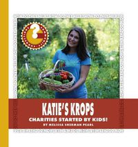 Cover image for Katie's Krops: Charities Started by Kids!