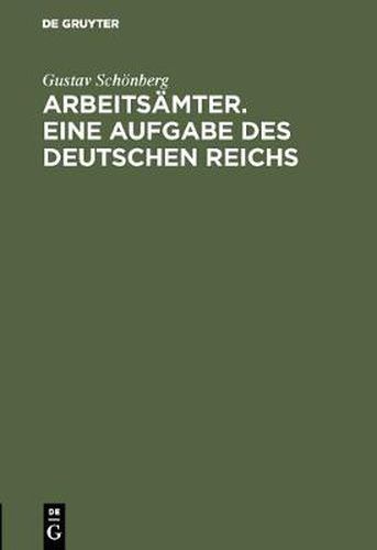 Arbeitsamter. Eine Aufgabe des Deutschen Reichs