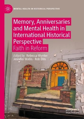 Cover image for Memory, Anniversaries and Mental Health in International Historical Perspective