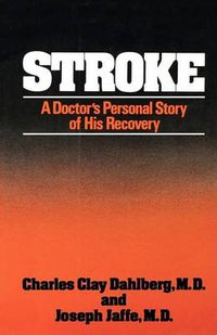 Cover image for Stroke: A Doctor's Personal Story of His Recovery