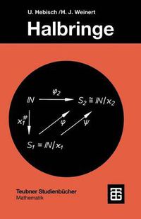 Cover image for Halbringe: Algebraische Theorie Und Anwendungen in Der Informatik