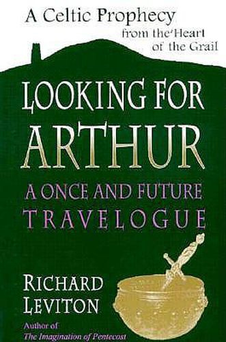 Looking for Arthur: A Once and Future Travelogue