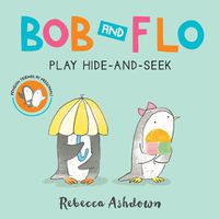 Cover image for Bob and Flo Play Hide-And-Seek Board Book