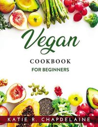 Cover image for Vegan Cookbook: For Beginners
