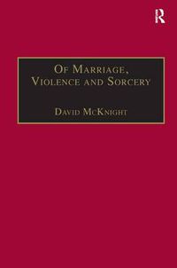 Cover image for Of Marriage, Violence and Sorcery: The Quest for Power in Northern Queensland