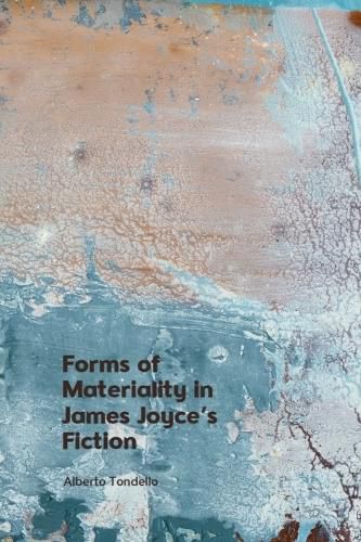 Cover image for Forms of Materiality in James Joyce's Fiction