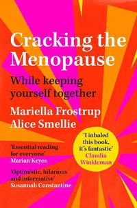 Cover image for Cracking the Menopause: While Keeping Yourself Together