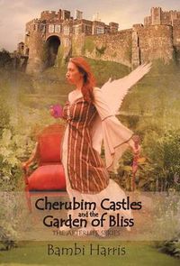 Cover image for Cherubim Castles and the Garden of Bliss: The Elysium Scrolls