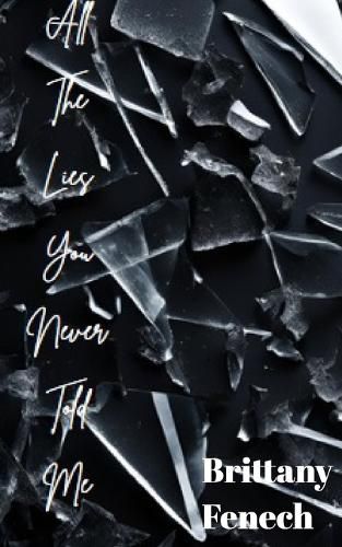Cover image for All The Lies You Never Told Me