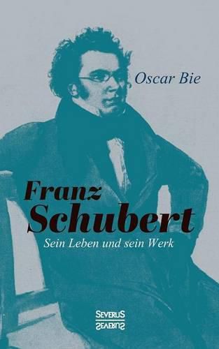 Cover image for Franz Schubert - Sein Leben und sein Werk