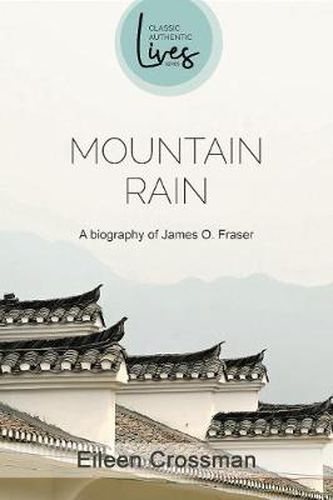 Cover image for James O Fraser: Mountain Rain: A New Biography of James O. Fraser