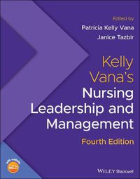 Cover image for Kelly Vana's Nursing Leadership and Management Fou rth Edition