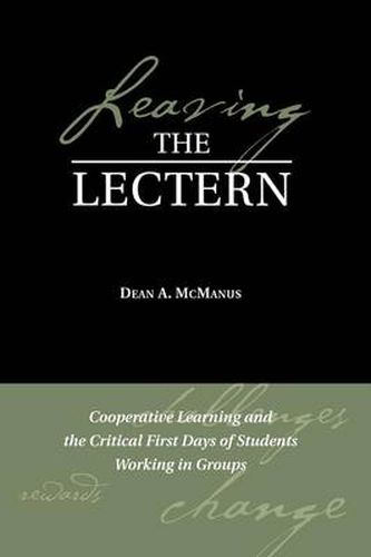 Cover image for Leaving the Lectern: Cooperative Learning and the Critical First Days of Students Working in Groups