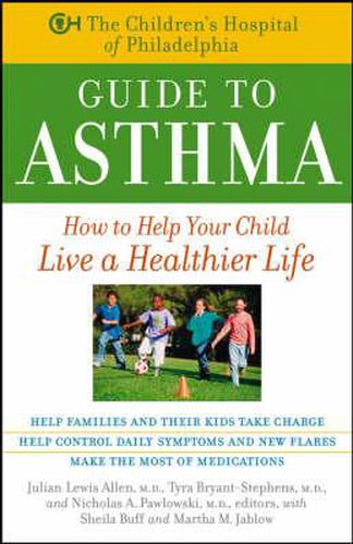 Cover image for The Children's Hospital of Philadelphia Guide to Asthma: How to Help Your Child Live a Healthier Life