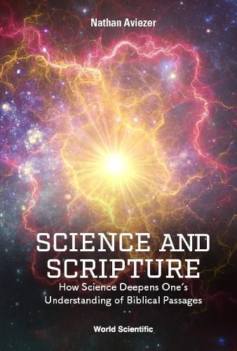 Cover image for Science And Scripture: How Science Deepens One's Understanding Of Biblical Passages