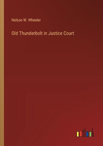 Old Thunderbolt in Justice Court