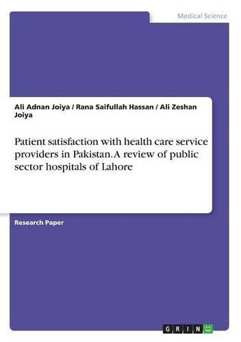 Cover image for Patient satisfaction with health care service providers in Pakistan. A review of public sector hospitals of Lahore