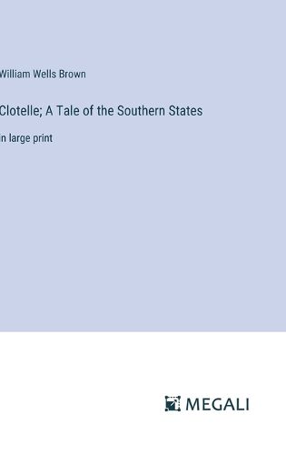 Cover image for Clotelle; A Tale of the Southern States