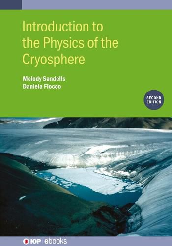 Cover image for Introduction to the Physics of the Cryosphere: 2nd Edition