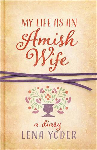 Cover image for My Life as An Amish Wife: A Diary