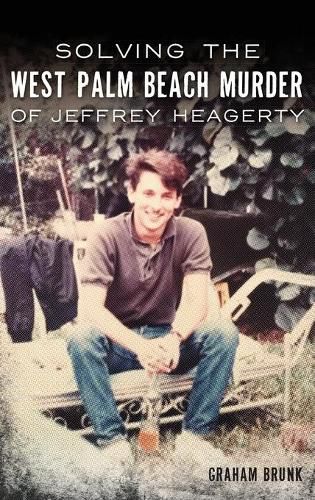 Cover image for Solving the West Palm Beach Murder of Jeffrey Heagerty