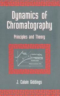 Cover image for Dynamics of Chromatography Principles and Theory: Principles and Theory