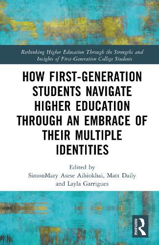 Cover image for How First-Generation Students Navigate Higher Education through An Embrace of Their Multiple Identities