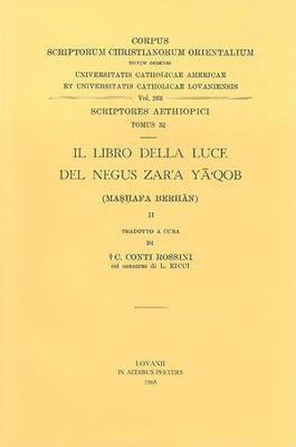 Cover image for Il Libro Della Luce Del Negus Zar'a Ya'qob (Mashafa Berhan), II: V.