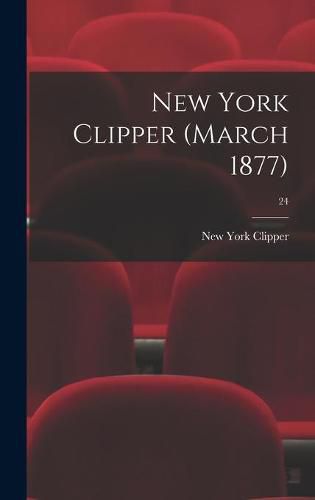 Cover image for New York Clipper (March 1877); 24