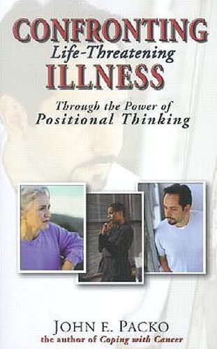 Cover image for Confronting Life-Threatening Illness: Through the Power of Positional Thinking