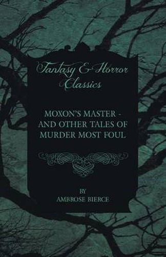 Cover image for Moxon's Master - and Other Tales of Murder Most Foul