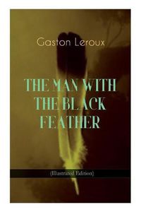 Cover image for THE MAN WITH THE BLACK FEATHER (Illustrated Edition): Horror Classic