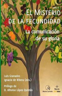 Cover image for El Misterio de la Fecundidad: La Comunicaci n de Su Gloria