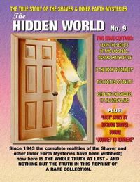 Cover image for The Hidden World Number 9: The True Story Of The Shaver & Inner Earth Mysteries