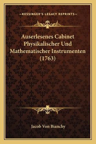 Cover image for Auserlesenes Cabinet Physikalischer Und Mathematischer Instrumenten (1763)