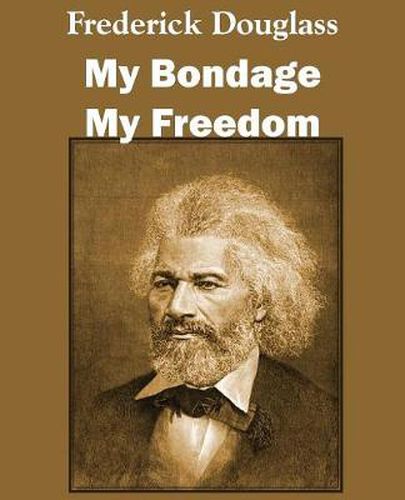 Cover image for My Bondage and My Freedom