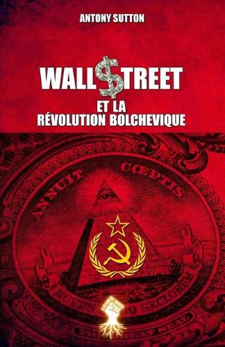 Wall Street et la revolution bolchevique: Nouvelle edition