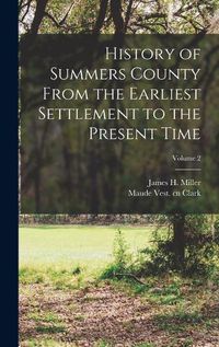 Cover image for History of Summers County From the Earliest Settlement to the Present Time; Volume 2