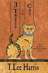 Cover image for 3 Tales of the Cat: 3 Sitehuti & Nefer-Djenou-Bastet Stories