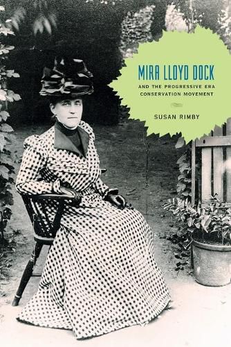 Cover image for Mira Lloyd Dock and the Progressive Era Conservation Movement