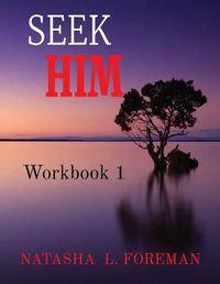 Cover image for Seek Him: Workbook 1