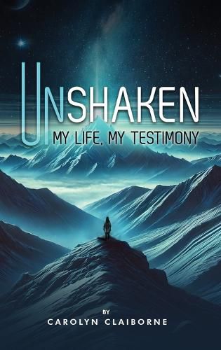 Cover image for Unshaken My Life, My Testimony