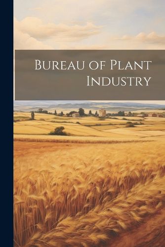 Cover image for Bureau of Plant Industry