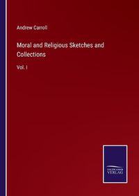Cover image for Moral and Religious Sketches and Collections