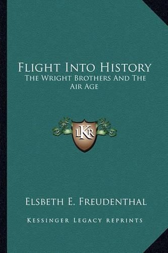 Cover image for Flight Into History: The Wright Brothers and the Air Age