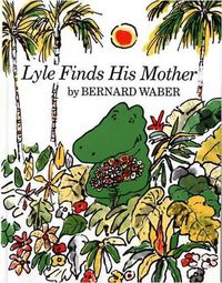 Cover image for Lyle Finds His Mother