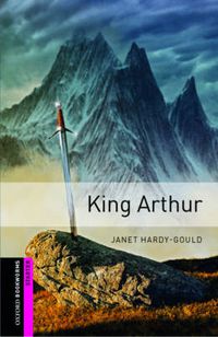 Cover image for Oxford Bookworms Library: Starter Level:: King Arthur